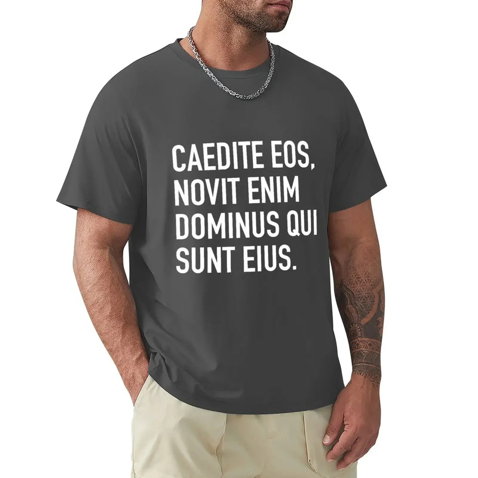 CAEDITE EOS, NOVIT ENIM DOMINUS QUI SUNT EIUS T-Shirt cheap stuff man t shirt vintage clothes fruit of the loom mens t shirts