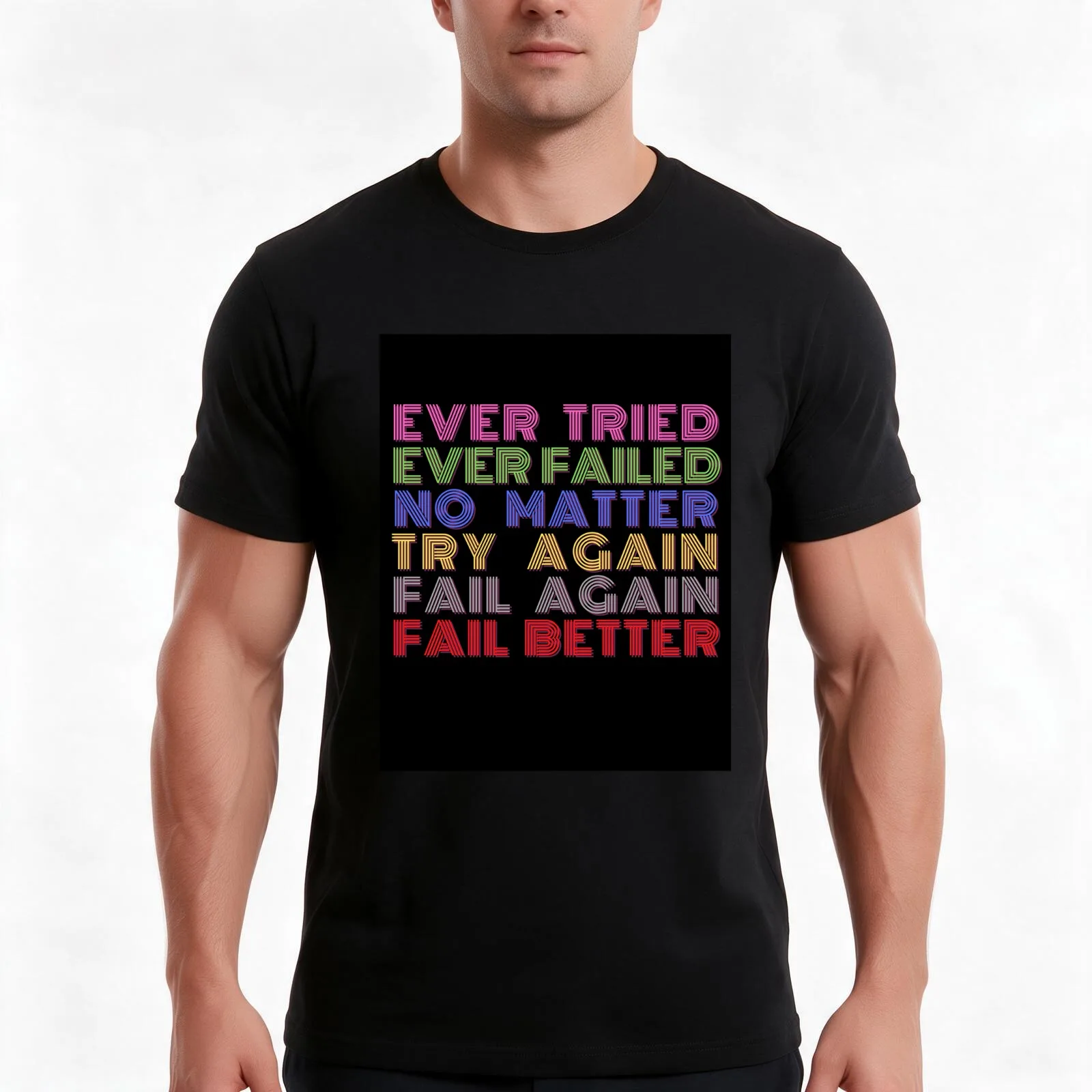 Ever tried Ever failed No matter Try again Fail again Fail better- Samuel Beckett T-Shirt, Summer Casual Cotton Tee, 100% Cotton