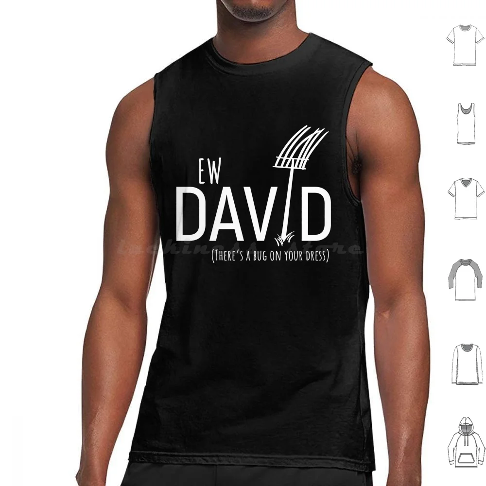 Ew David , There's Bug On Your Dress. David Rose With A Pitch Fork In An Amish Field Tank Tops Print Cotton Ew