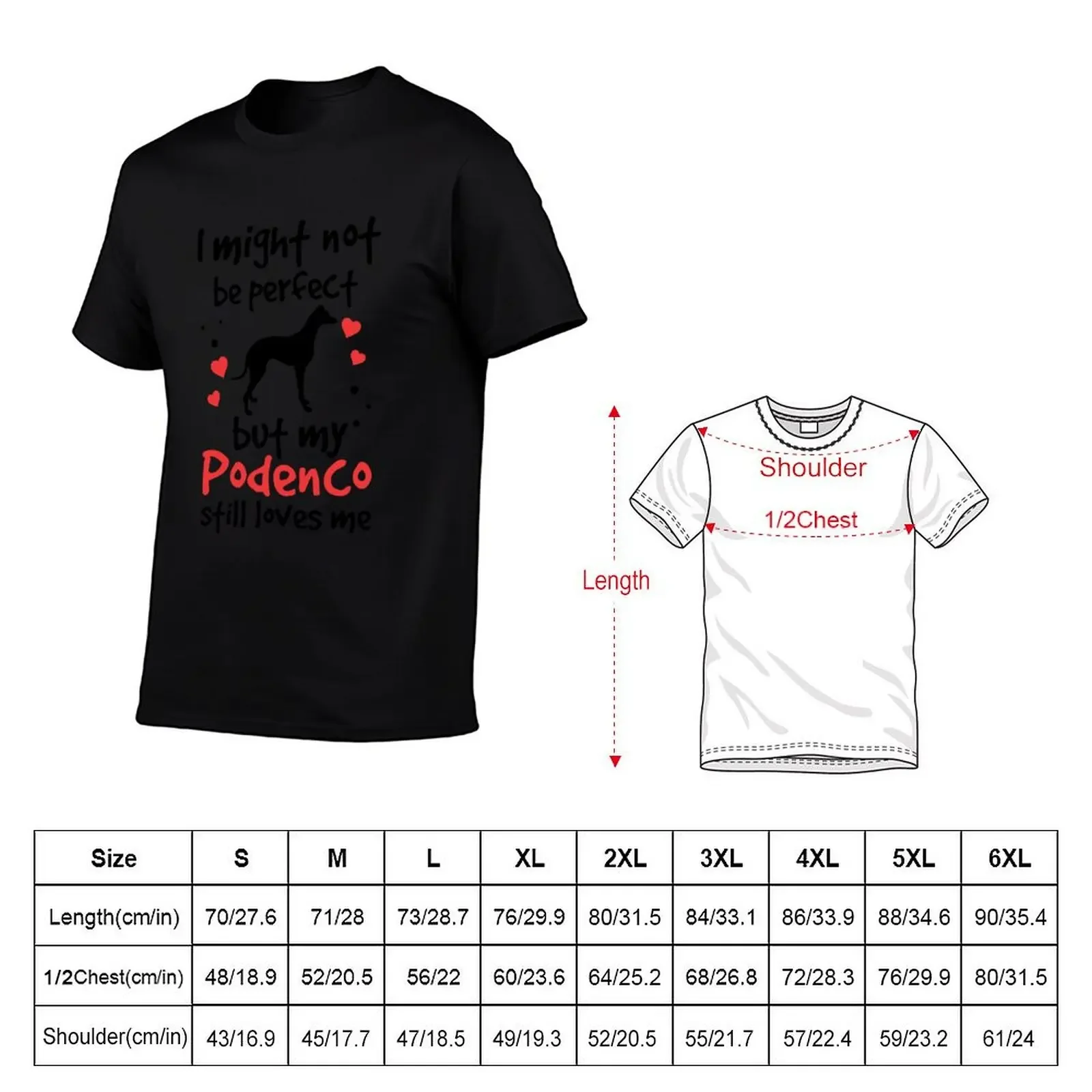 Podenco is not perfectly Spanish Podenco T-Shirt designer shirts anime man clothes shirts men graphic