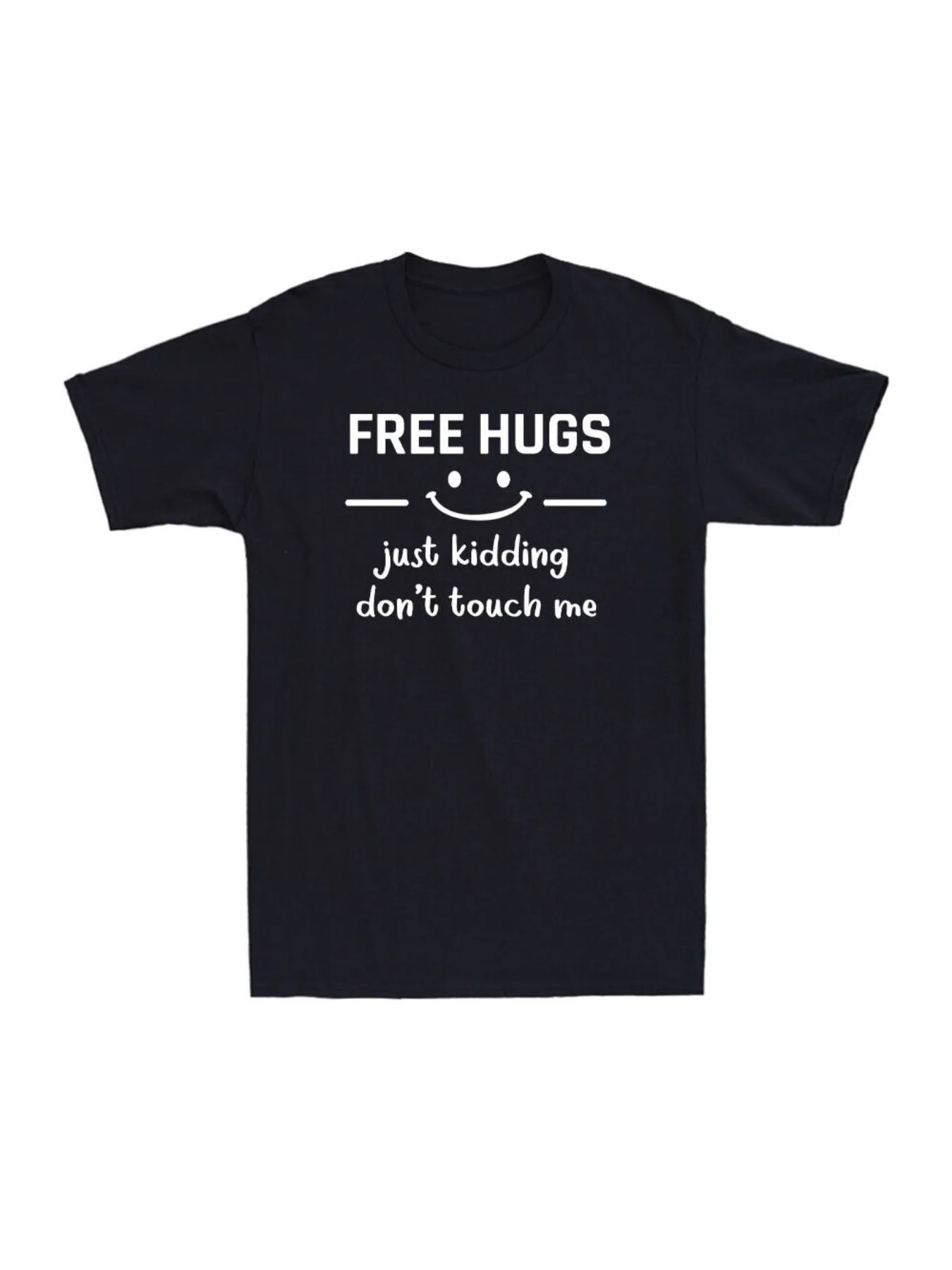 Funny Free Hugs Just Kidding Don't Touch Me Introvert Social Distancing T-Shirt - Humorous Patches, Unisex Casual Wear For Pande
