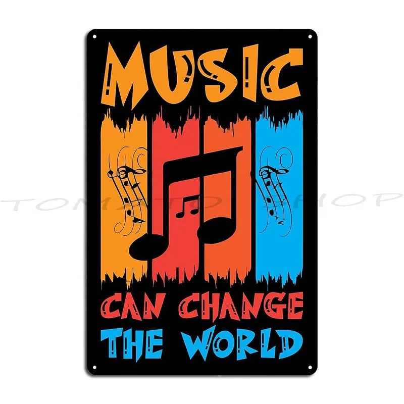 Music Lover Funny Gift Music Can Change The World Metal Plaque Classic Club Pub Mural Create Design  Tin Sign Poster