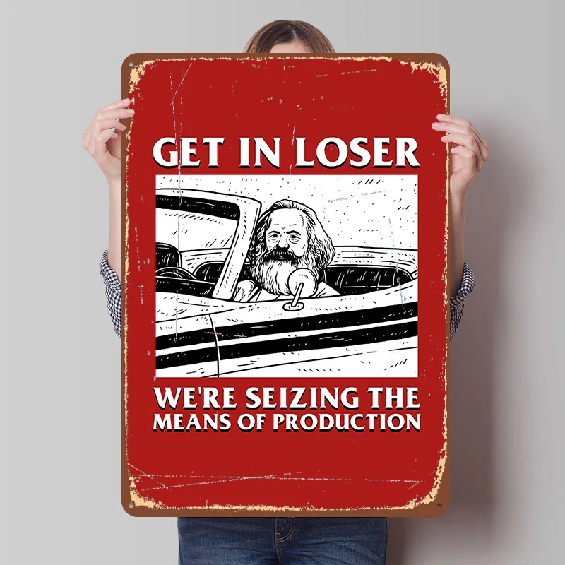 Get In Loser Karl Marx Poster Customized Wall Art Vintage Metal Signs Retro Tin Plaque for Man Cave Home Decoration Luxury House