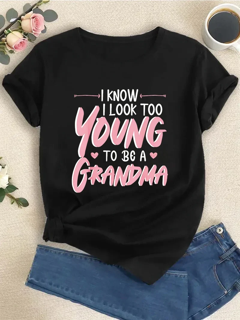 I Look Too Young To Be A Grandma Granny O-Neck T-Shirt Women's Casual Summer Short Sleeved Round Neck T-Shirt Women's Clothing