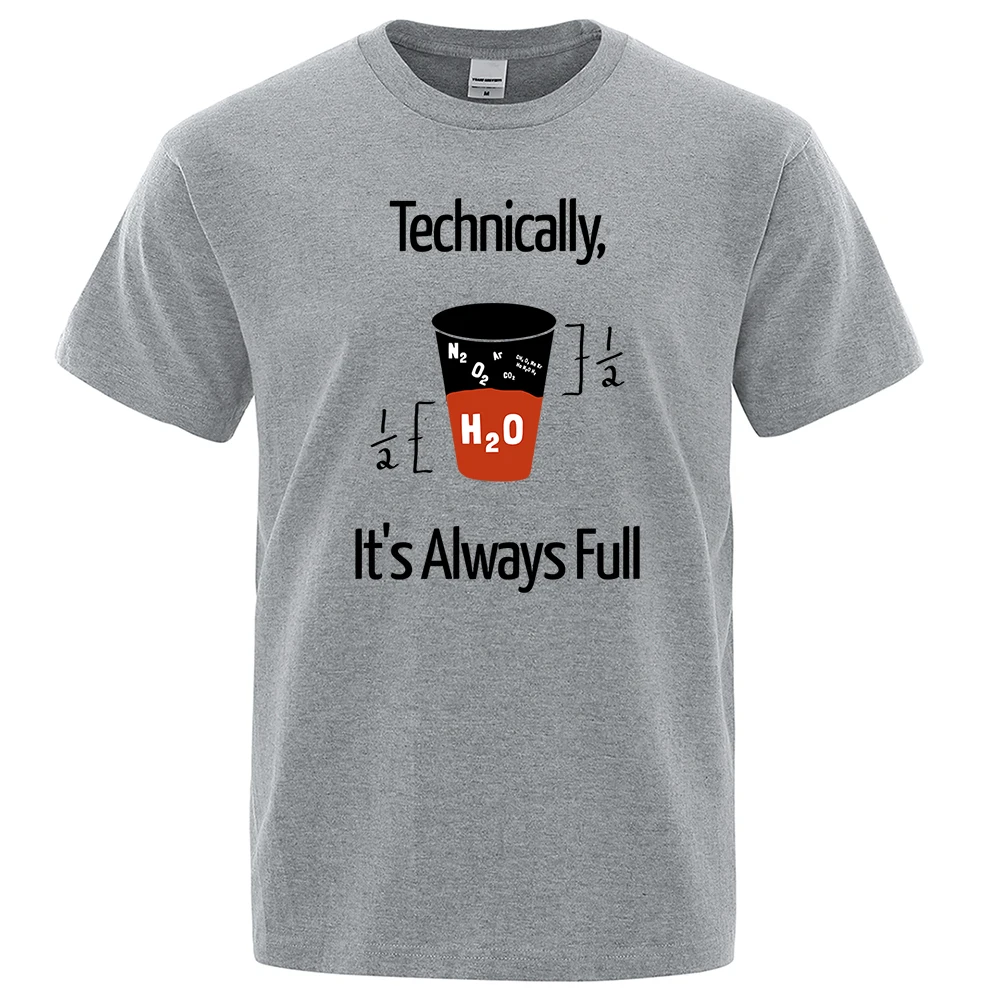 Technically It\'S Always Full Scientific Experiment T-Shirts Men Fashion Breathable Tshirt Loose Shirts Tee Clothes Cotton Tops