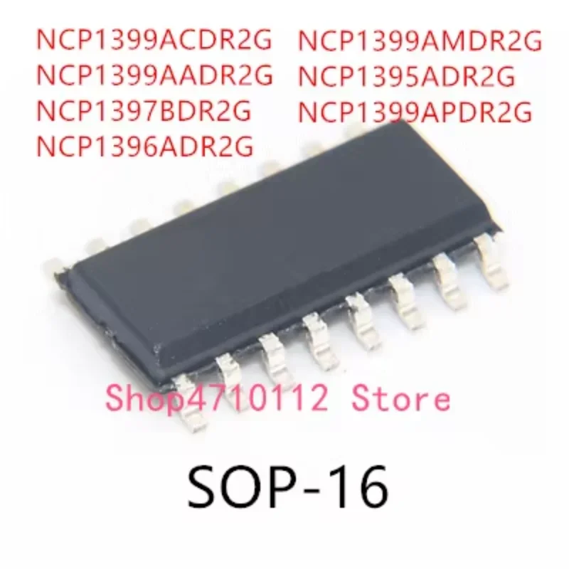 

10PCS NCP1399ACDR2G NCP1399AADR2G NCP1397BDR2G NCP1396ADR2G NCP1399AMDR2G NCP1395ADR2G NCP1399APDR2G IC
