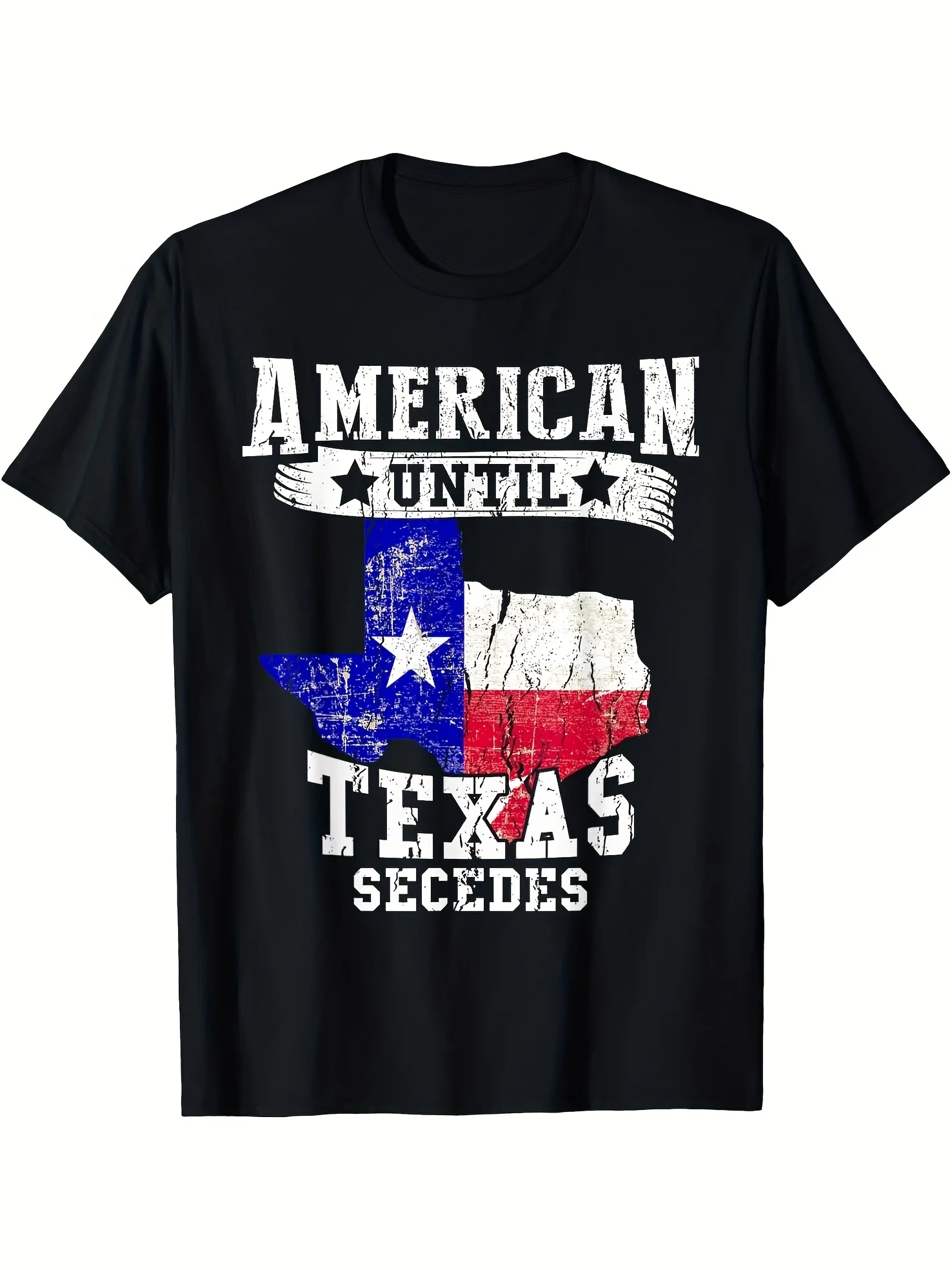 American Until Texas Secedes Unisex Distressed Cotton T-ShirtCasual Short Sleeve with Texas Flag DesignBlack Humorous