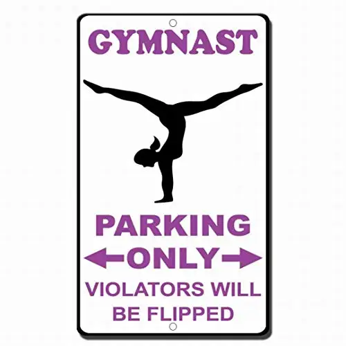 Fsdva Gymnast Parking Only Violators Will Be Flipped Safety Sign Tin Sign