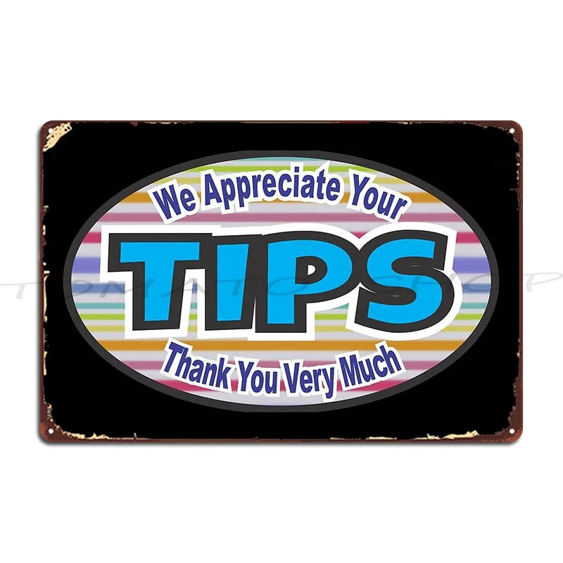 We Appreciate Your Tips Metal Sign Poster Garage Wall Custom Painting Customize Tin Sign Poster
