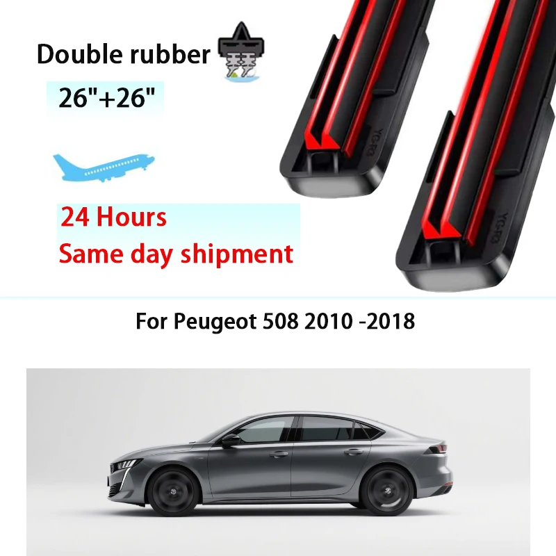 

Wiper Double rubber Front Wiper Blades For Peugeot 508 2010 -2018 2017 2016 2015 2014Windshield Windscreen Front Window 26"+26"