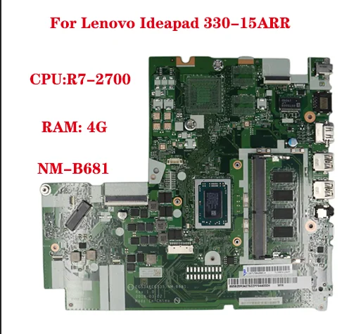 

Lot For Lenovo Ideapad 330-15ARR Laptop Motherboard EG534&EG535 NM-B681 with Ryzen R7-2700 CPU 4G RAM 5B20R34274 100% Test Send