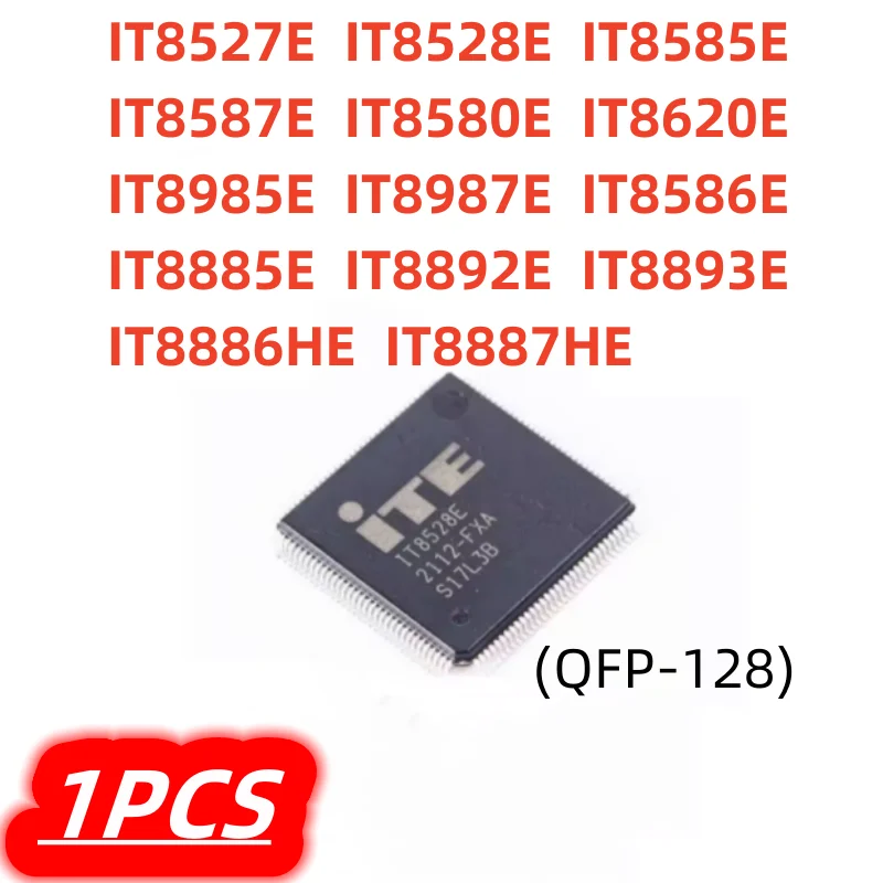 1Pcs IT8527E IT8528E IT8585E IT8587E IT8580E IT8620E IT8985E IT8987E IT8586E IT8885E IT8886HE IT8887HE IT8892E IT8893E QFP-128