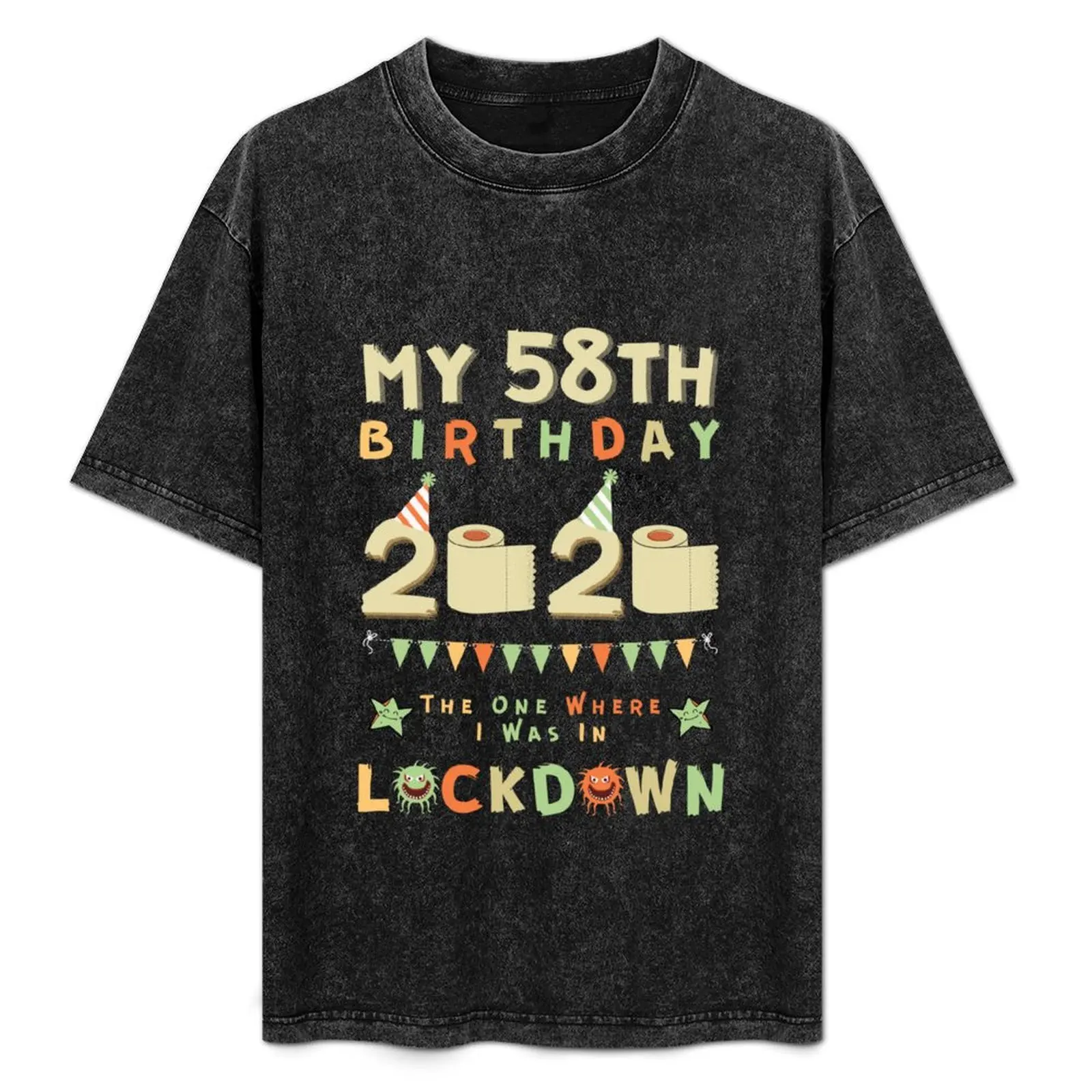 

58th Birthday 2020 The One Where I Was In Lockdown T-Shirt Streetwear Print Tee Shirt