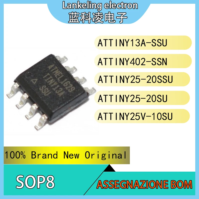 ATTINY13A-SSU ATTINY402-SSN ATTINY25-20SSU ATTINY25-20SU ATTINY25V-10SU 100% Brand New Original Integrated circuit MCU SOP8