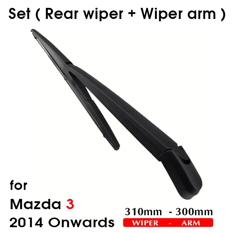 Car Wiper Blade For Mazda 3 2014 Onwards Rear Back Windshield Windscreen Rear Wiper 310mm+Arm 300mm Car Accessories