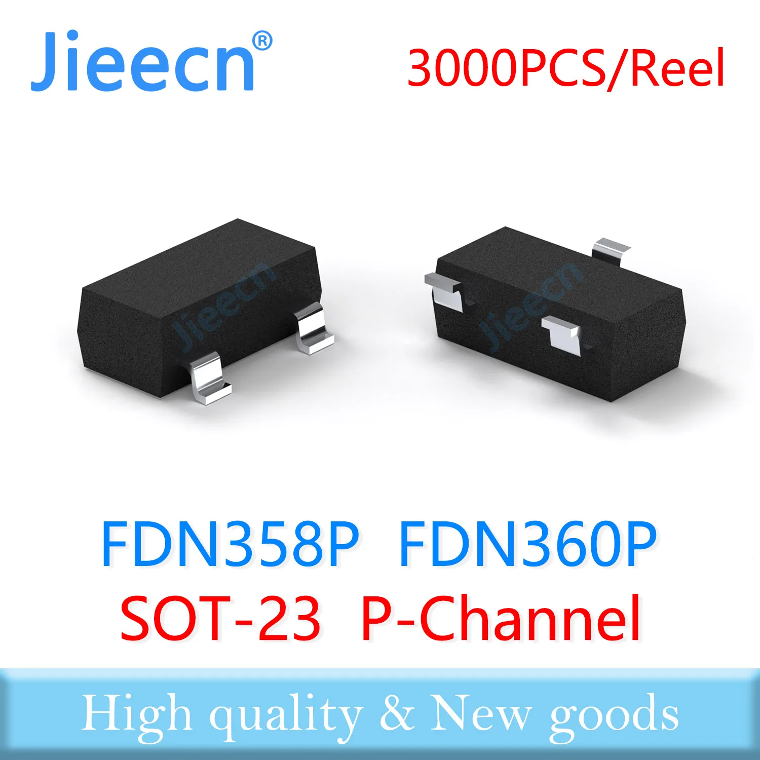 Jieecn 3000PCS FDN358P FDN360P SOT23 P-Channel 20V 30V High quality Made in China FDN FND358