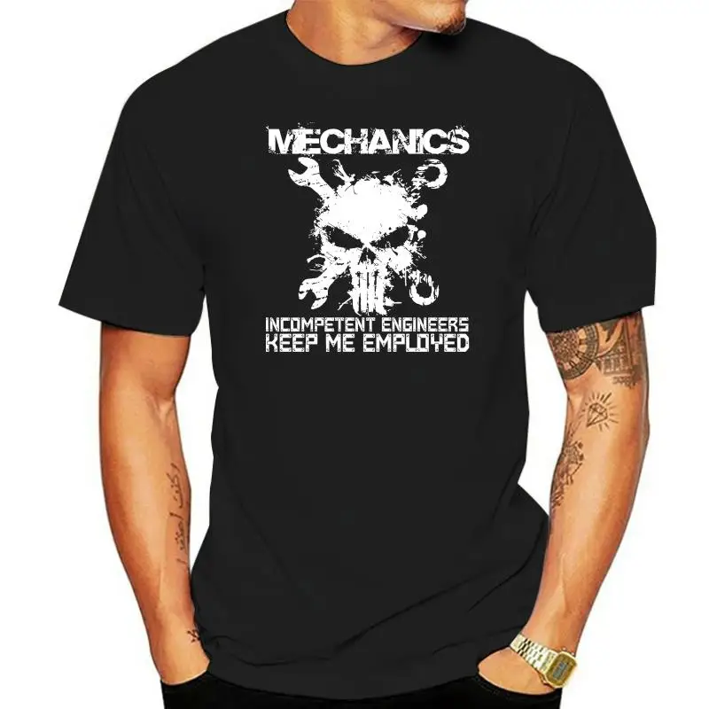 100% Cotton T-Shirts Men Men T-Shirt Men Clothing Plus Size Mechanics Incompetent Engineers Keep Me Employed Funnybest T Shirts