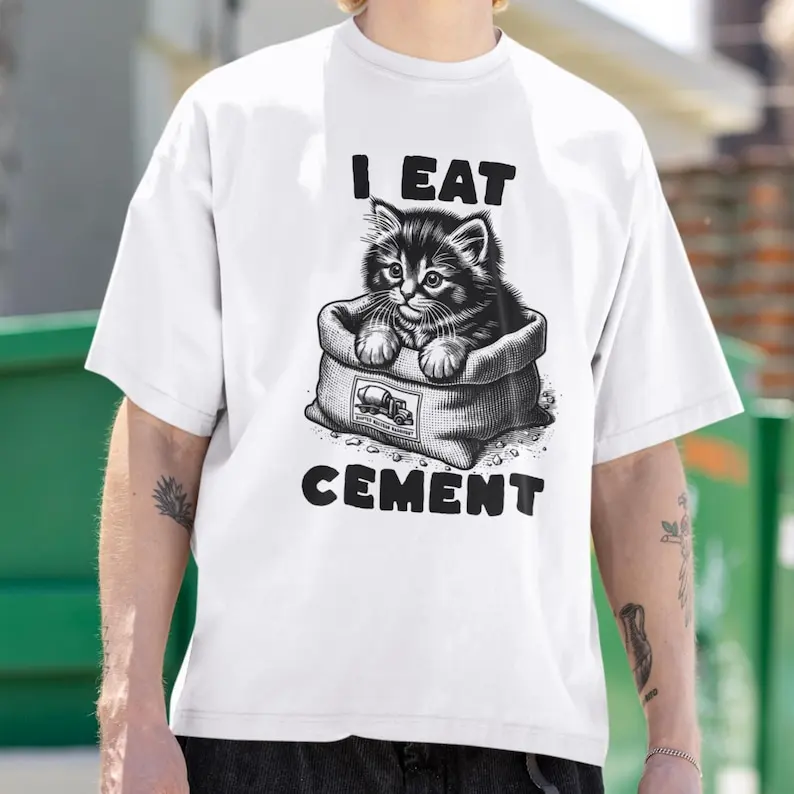 

I Eat Cement Funny Cat Meme ShirtUnhinged ShirtCringe Shirt Inappropriate TeOdd SpecificStupid GiftsUgly Shirts Gift fo