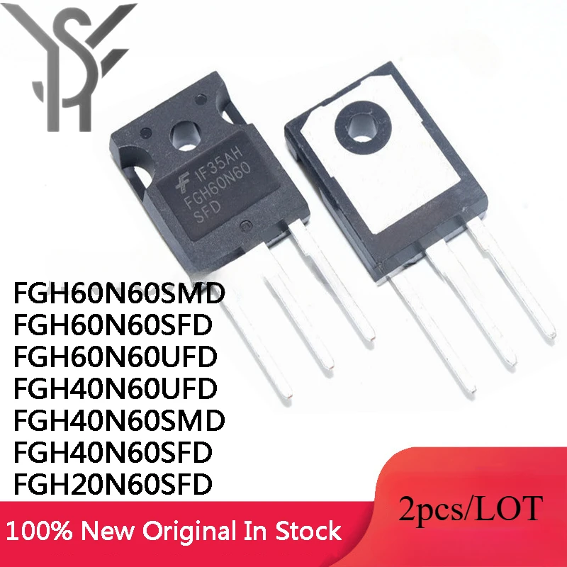 2Pcs/LOT GH60N60SMD FGH60N60SFD FGH60N60UFD FGH40N60UFD FGH40N60SMD FGH40N60SFD FGH20N60SFD TO-247 IC Chip Wholesale