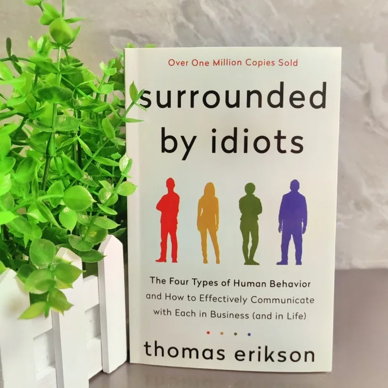 

Surrounded by Idiots by Thomas Erikson - The Four Types of Human Behavior & Communication Styles Self Help Psychology Book