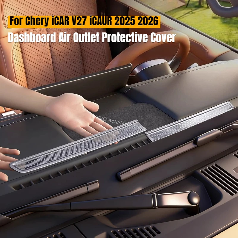 

Car Central Control Air Conditioning Anti-Blocking Cover for Chery ICAR V27 ICAUR 2025 2026 Dashboard Air Outlet Protective trim