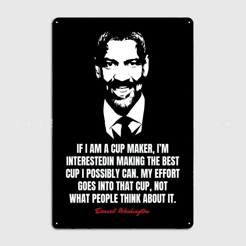 Denzel Washington Quotes Poster Tinplate Sign Art Wall Decor Art of Murals Vintage Metal Signs for Wall Decoration Coffee Bar