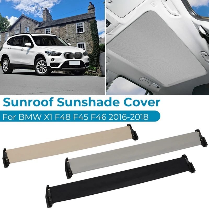 

Car Panorama Sunroof Sunshade Curtain Cover Assembly For BMW X1 F48 F49 2' F45 F46 2016-2018 54107391798 54107391797 54107391796