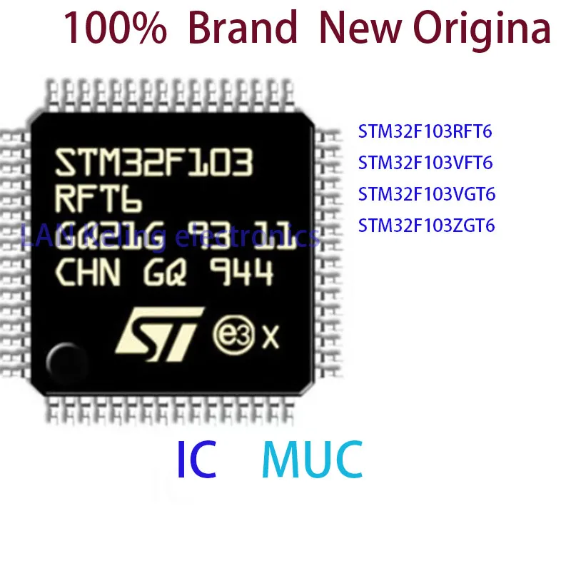 STM32F103RFT6 STM32F103VFT6 STM32F103VGT6 STM32F103ZGT6 100%  Brand  New Original MCU IC