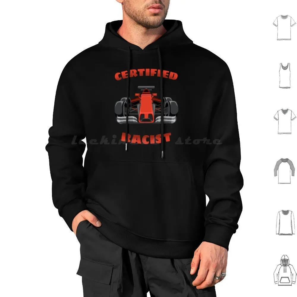 Certified Racist Hoodie cotton Long Sleeve Certified Racist Racer Funny Professional Racist Certified Happy Certified Racist