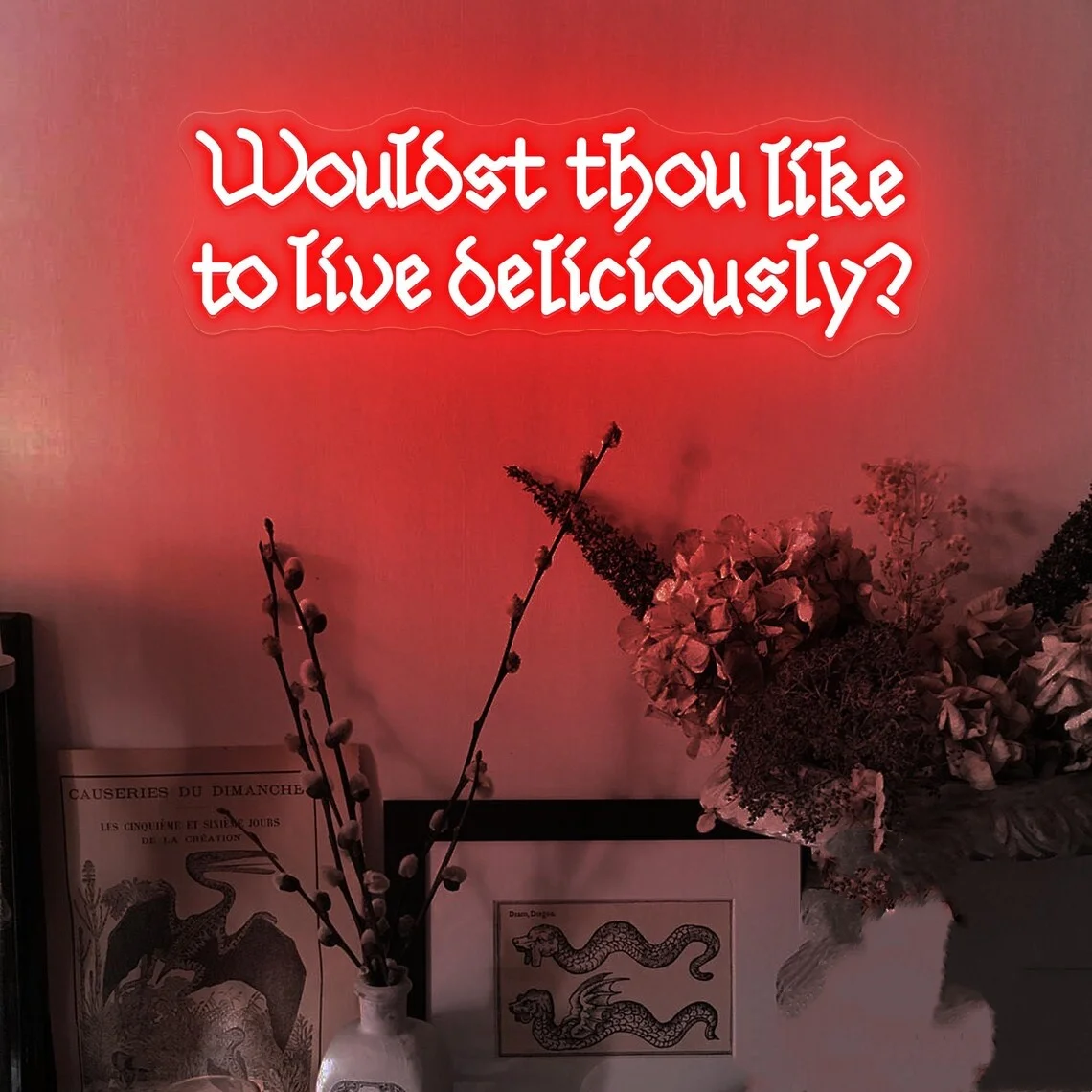 

Wouldst Thou Like to Live Deliciously Neon Sign Gothic Neon Sign