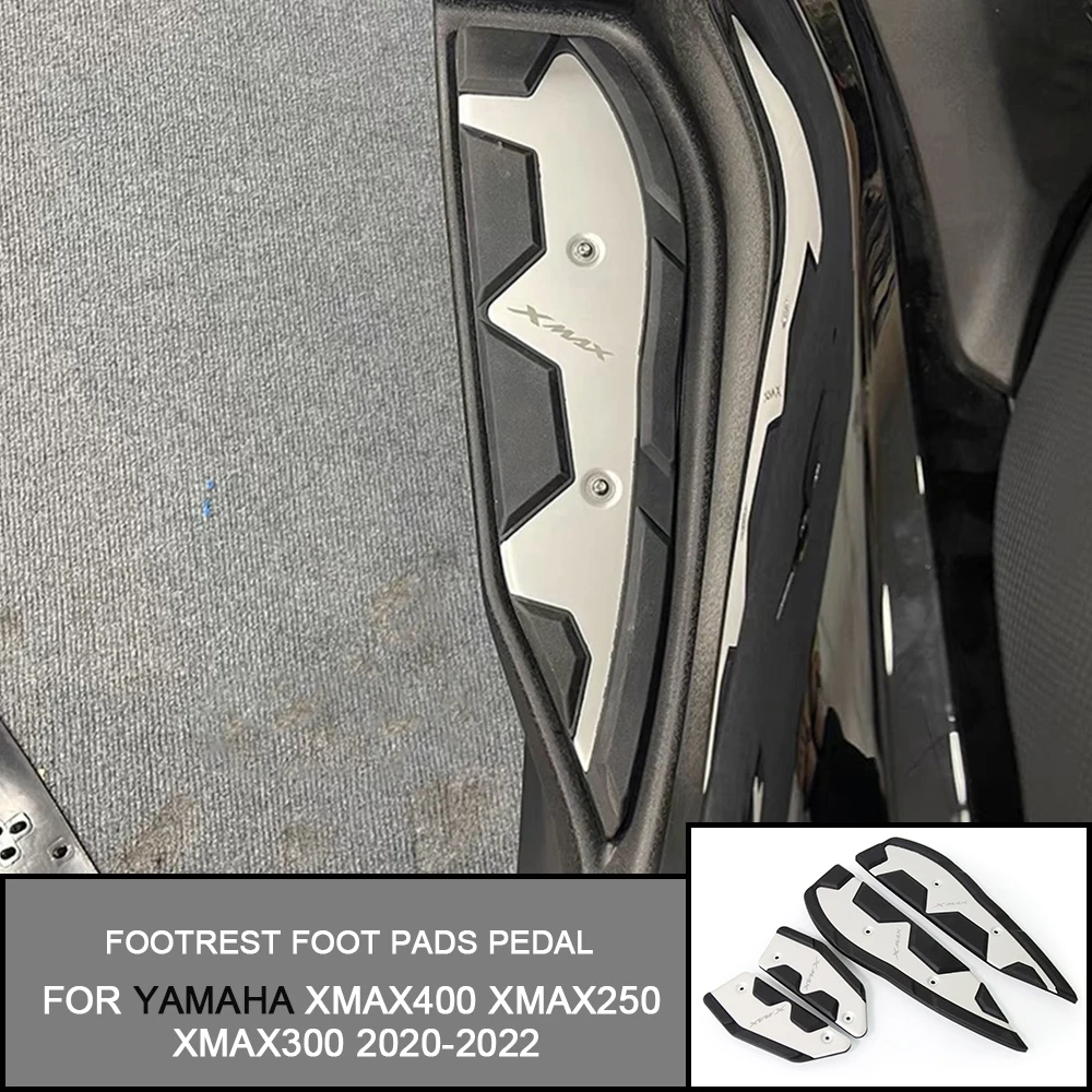 For Yamaha XMAX 400 XMAX250 XMAX300 2020-2022 2021 X-MAX 250 300 Motorcycle Footrest Foot Pads Pedal Plate Pedals