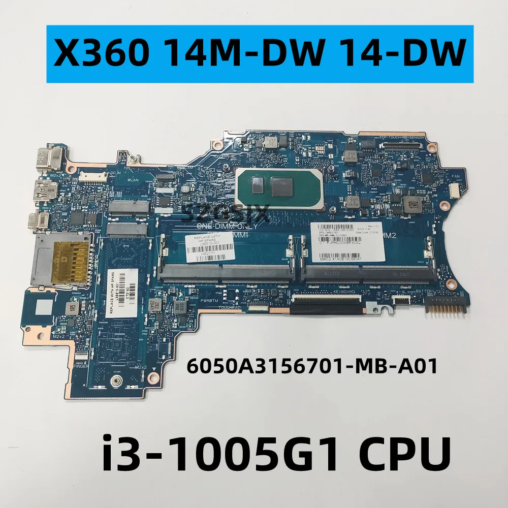 FOR  Hp Pavilion  X360, 14M-DW, 14-DW Notebook Motherboard   i3-1005G1 CPU L96510-601 6050A3156701-MB-A01 DDR4