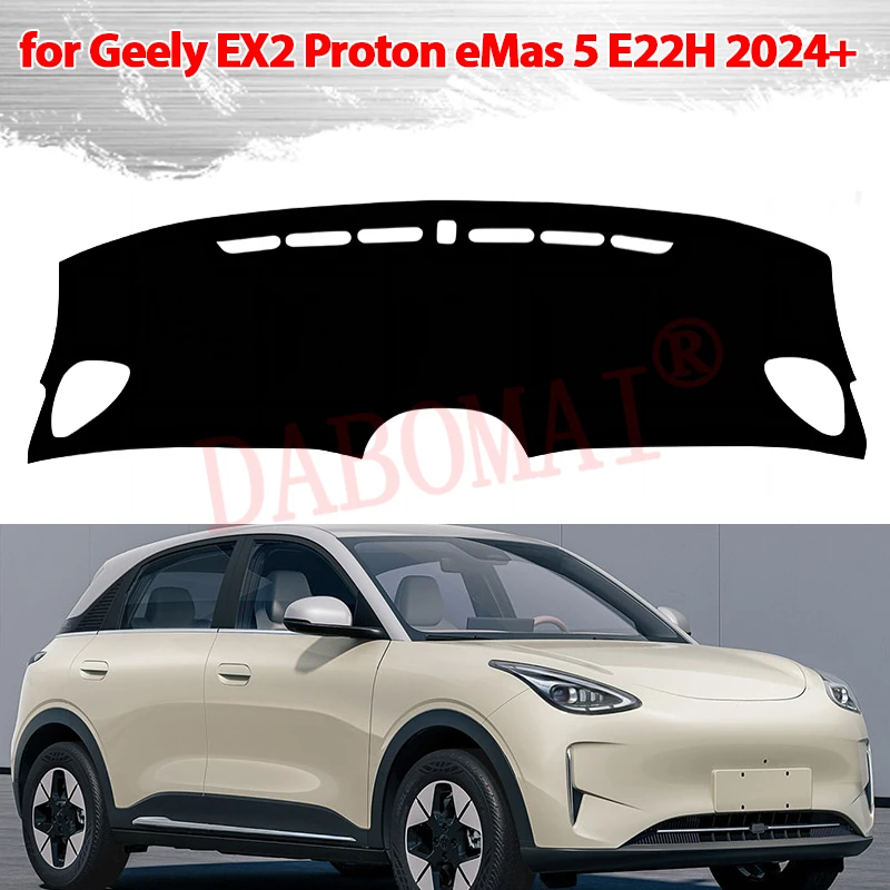 Dashboard Cover Protective Pad for Geely EX2 Proton EMas 5 E22H 2024 2025 2026+ Car Dash Board Sunshade Anti-UV Carpet