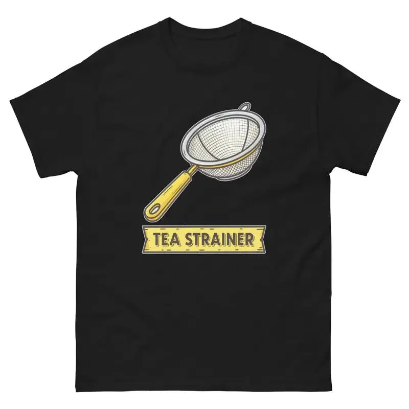Tea Strainer Kitchen Home Cooking Culinary Utensil T Shirt