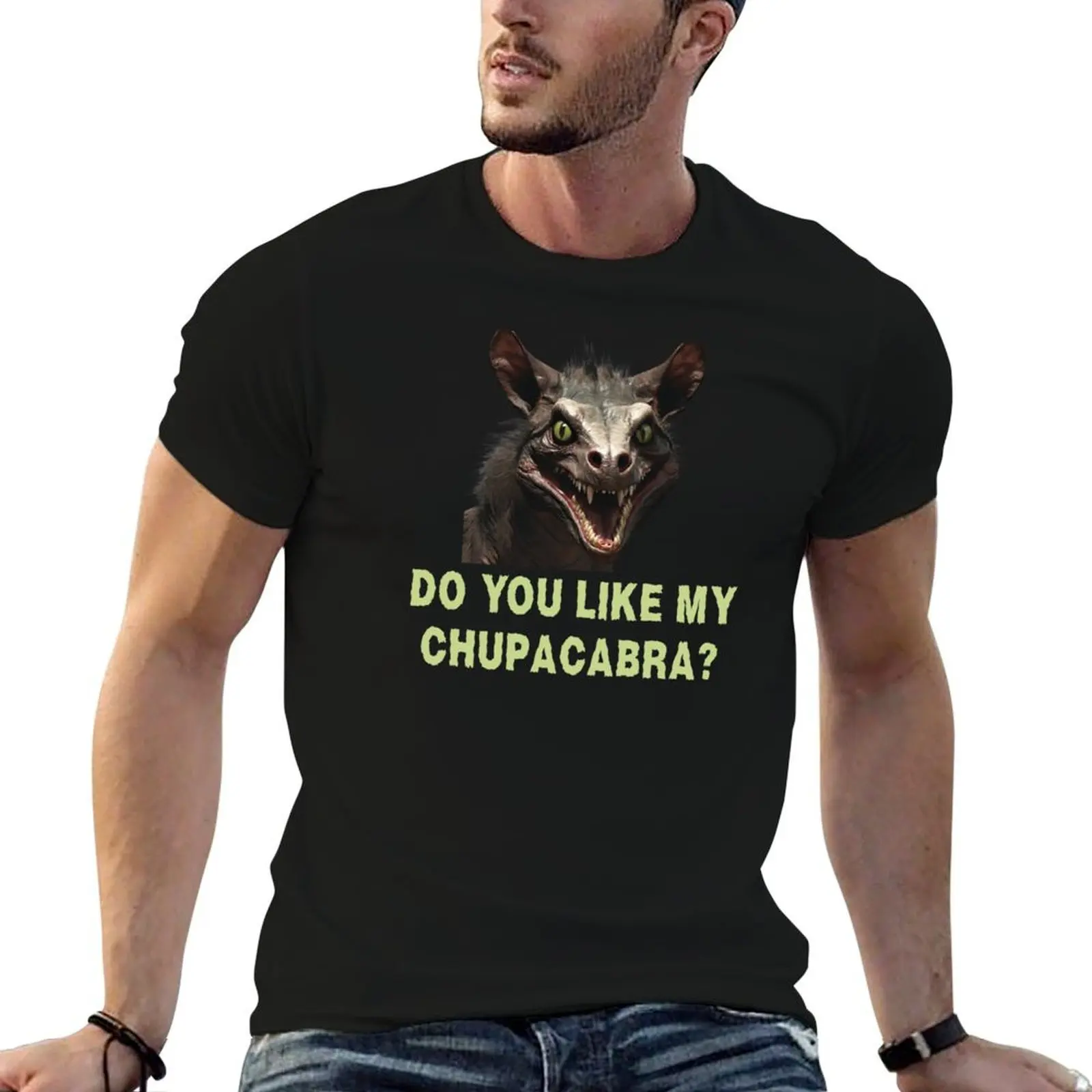 

Do you like my Chupacabra T-Shirt man t shirts graphic t shirt man cotton g man t shirts for men T-shirt