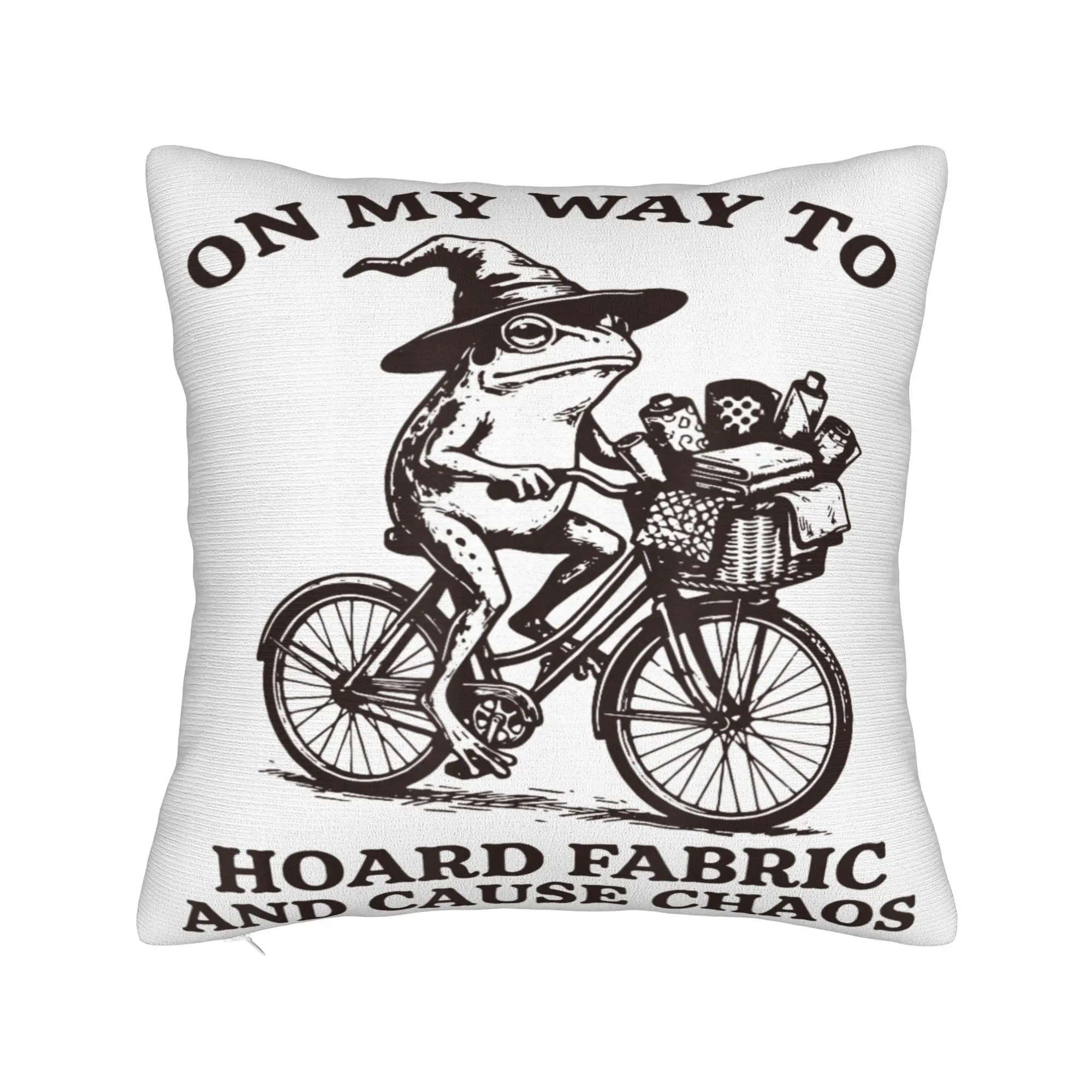 Decorative Pillow Cover On My Way to Hoard Fabrics and Cause Chaos Home  Throw Pillow Case Cover Square Multiple Sizes