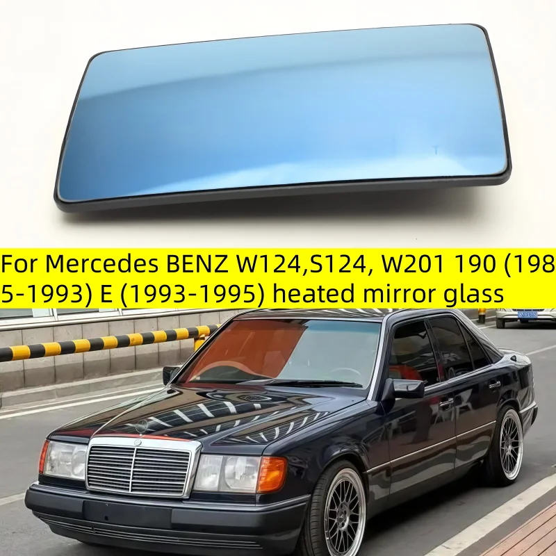 

For Mercedes BENZ W124,S124, W201 190 (1985-1993) E (1993-1995) Car blue heated mirror glass