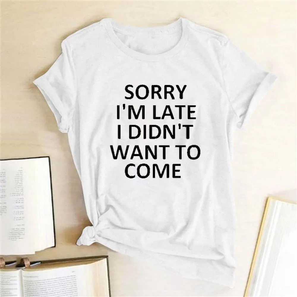 Seeyoushy SORRY I'M LATE I DIDN'T WANT TO COME New Summer Fashion Women's Printed Top Harajuku Women Short Sleeve O-neck T-shirt