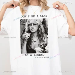 Don't Be A Lady Be A Legend Stevie Nicks Bawełniana koszulka Stevi Shirt Prezenty dla fanów Stylowy nadruk w stylu vintage Unisex Wysokiej jakości koszulka