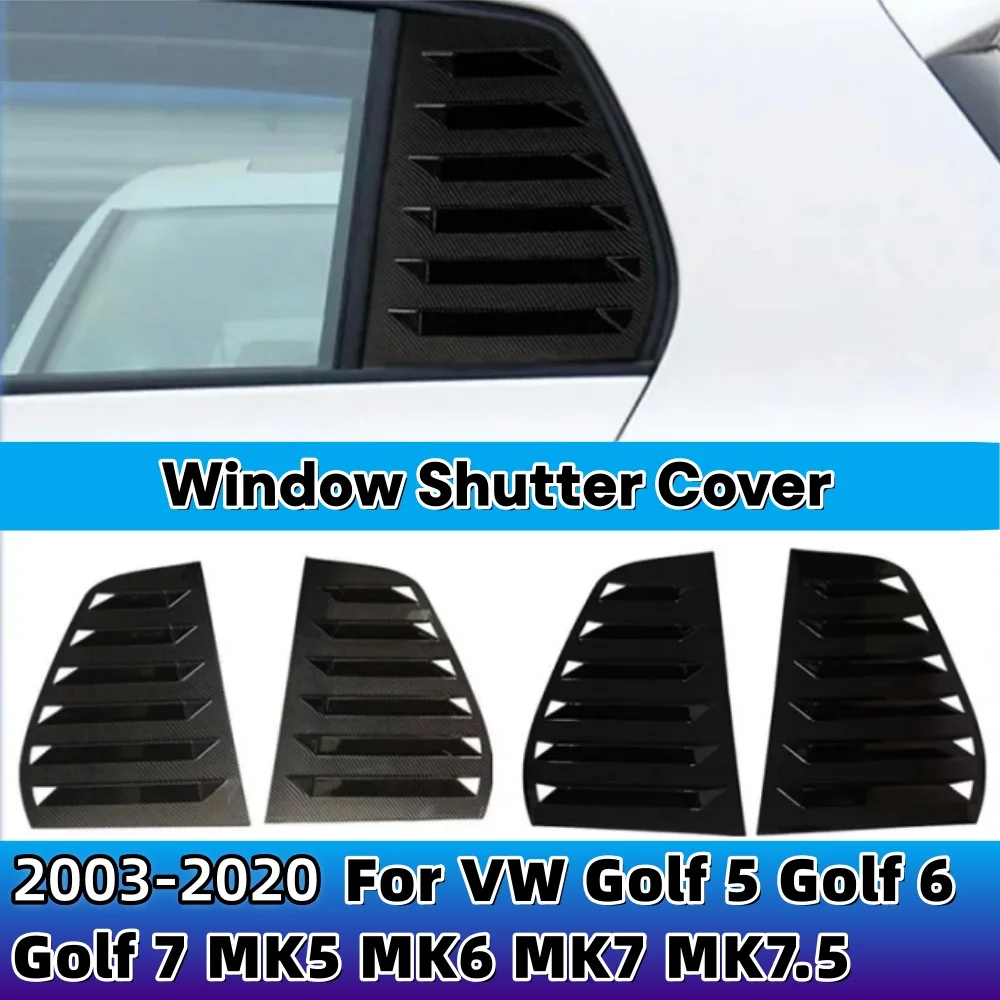 

For VW Golf 5 Golf 6 Golf 7 MK5 MK6 MK7 MK7.5 2003-2020 Window Shutter Cover Louver Air Vents Pair Rear Side Window Trim Spoiler