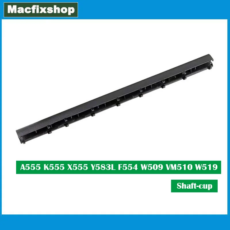 

Крышка вала для ЖК-экрана ноутбука ASUS, Крышка шарнира A555L K555l X555L A555 K555 X555 Y583L F554 W509 VM510 W519