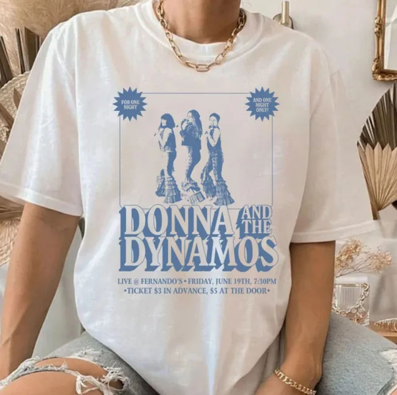 

Vintage Donna And The Dynamos One Night Only T-Shirt, Mamma Mia Movie Shirt