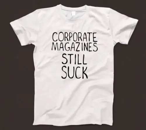 Corporate Magazines Still Suck T Shirt 798 Music Grunge Rock 90s Kurt Cobain New