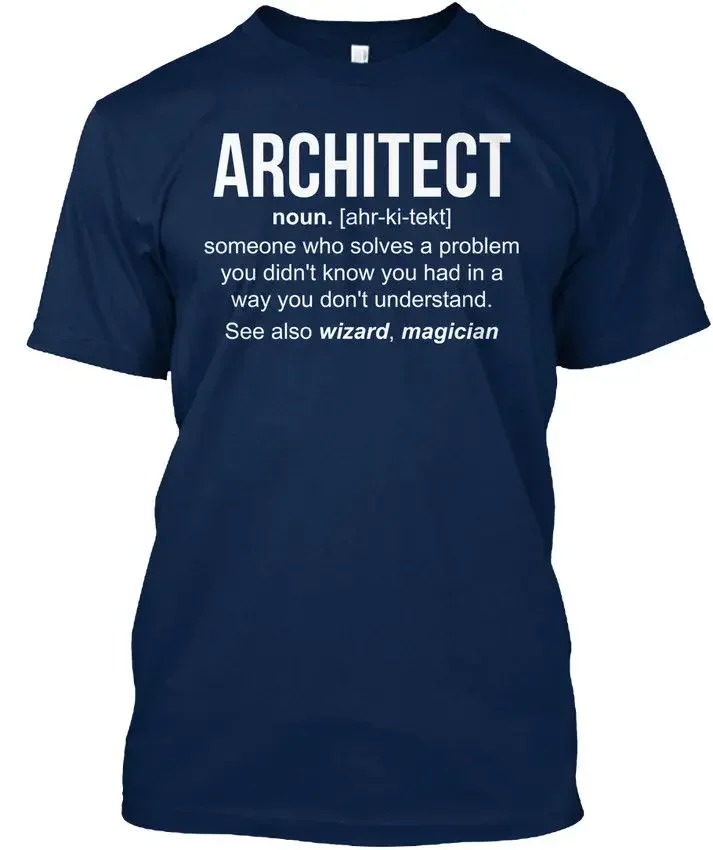 Funny O Neck T Shirt  Architect ! - Noun. [Ahr-Ki-Tekt] Someone Who Solves A Standard Unisex T-Shirt  Summer Tee Shirt