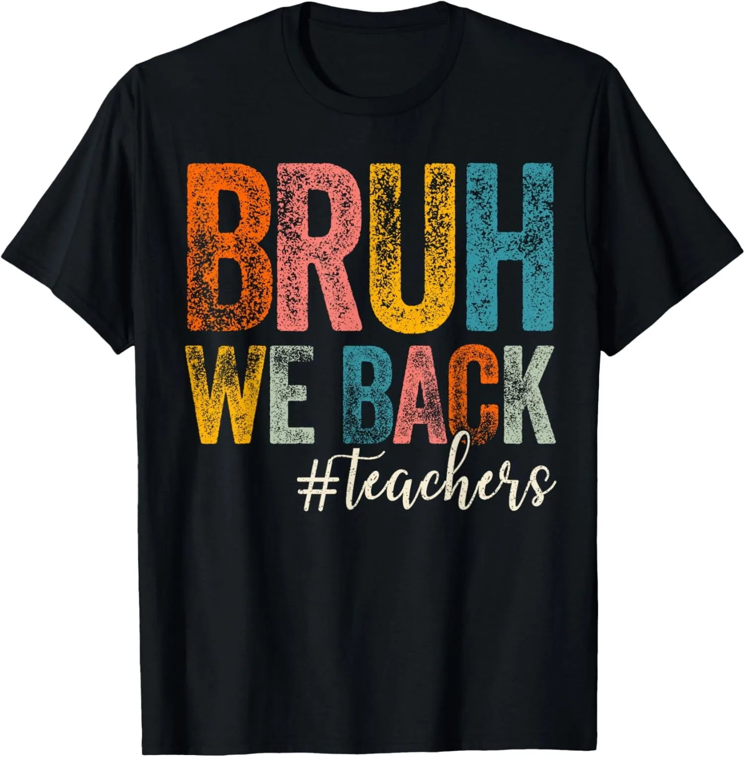 

Bruh We Back Teachers First Day Of School Back Unisex T-Shirt