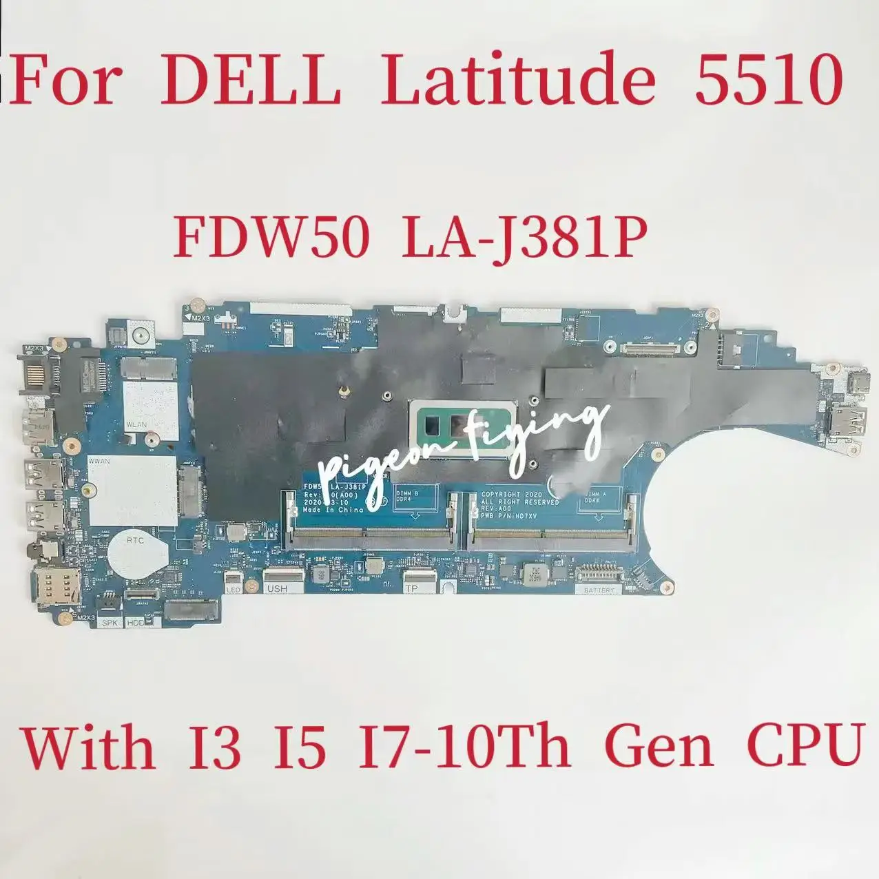 

FDW50 LA-J381P For Dell Latitude 5510 Laptop Motherboard CPU: I3-10110U I5-10310U I7-10610U DDR4 CN-0HH92Y CN-0J67M8 CN-0JD0KX