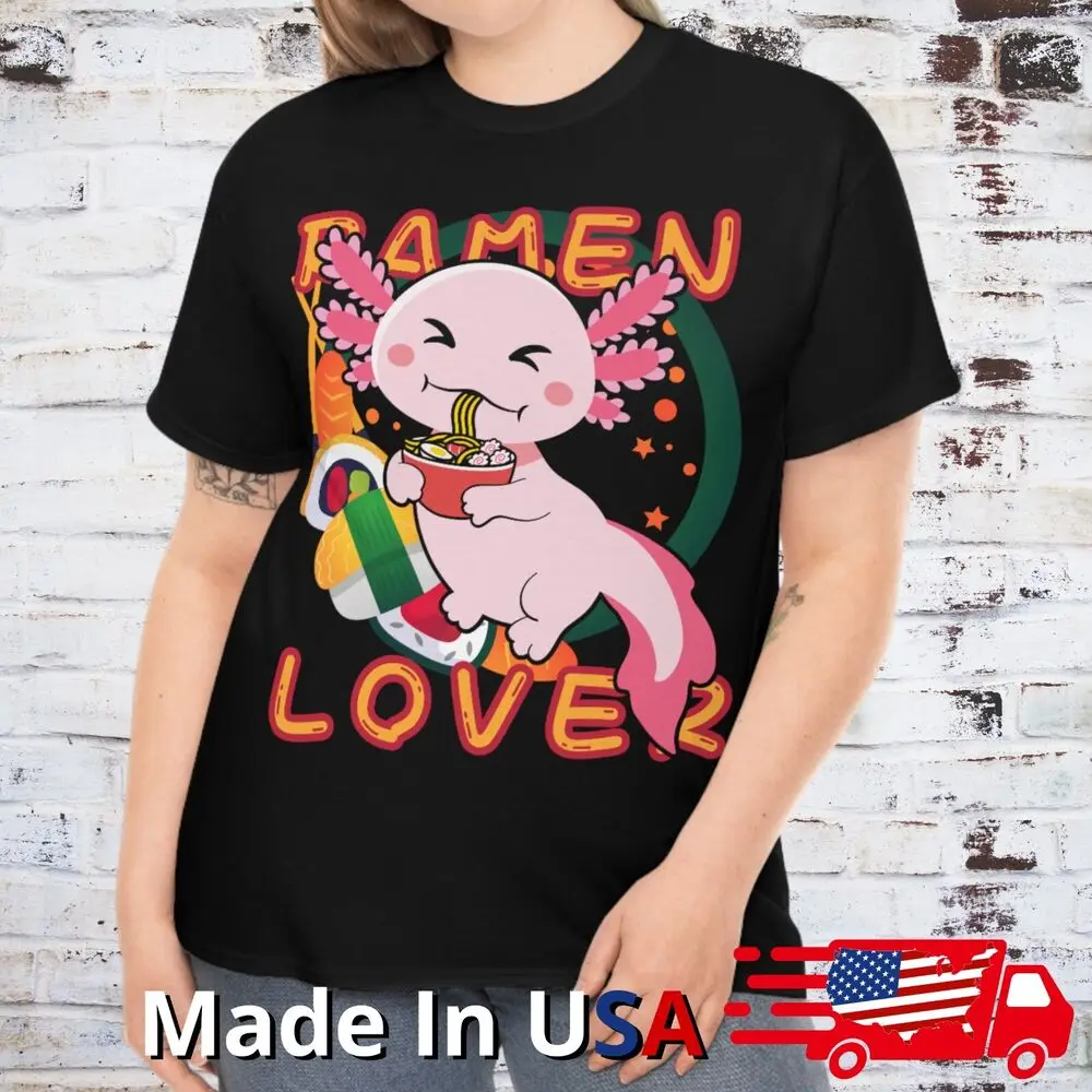 Axolotl Kawaii Ramen T Shirt Manga Japanese Food Anime Sushi Lover Noodles Yummy