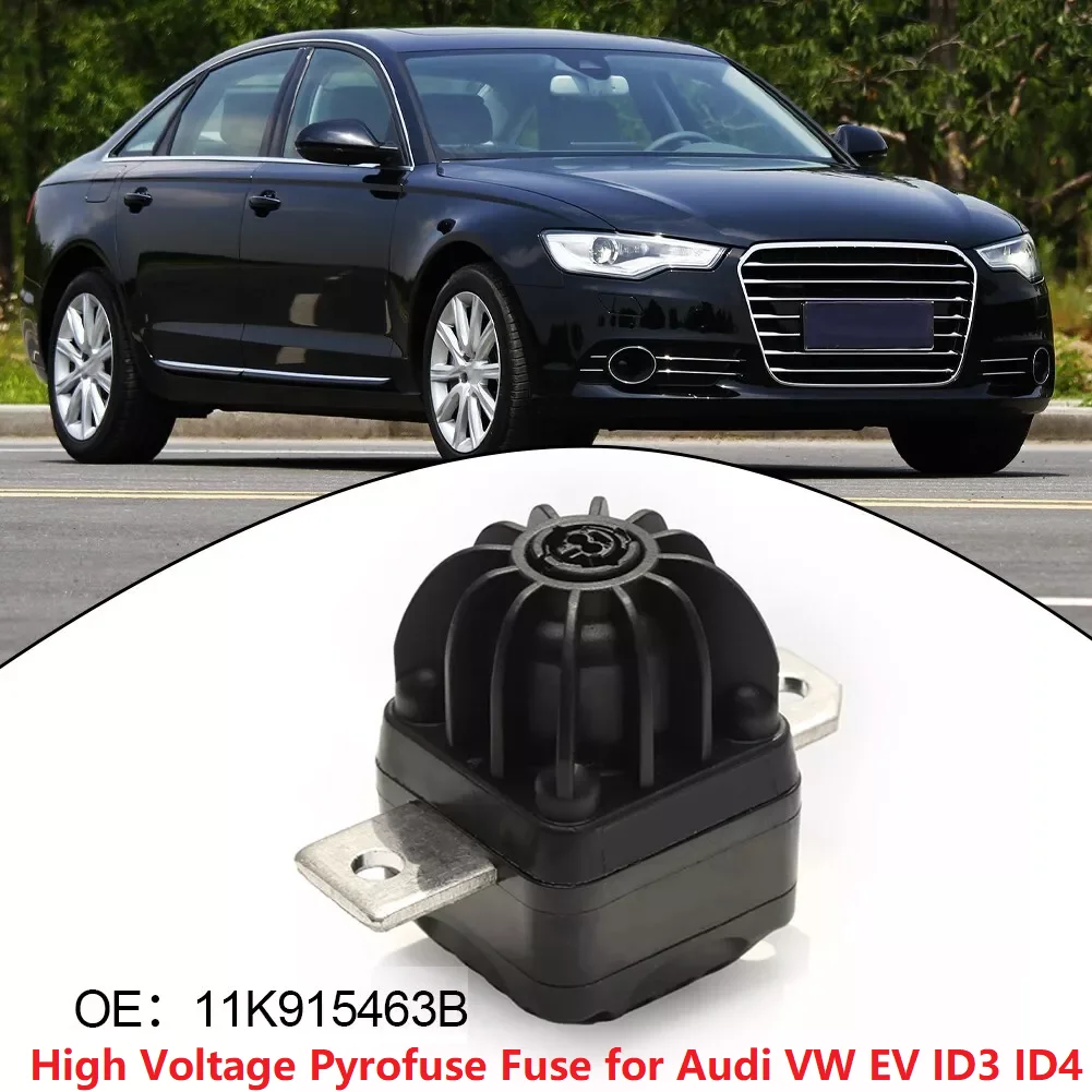 11K915463B High Voltage Pyrofuse Fuse for Audi VW EV ID3 ID4 Battery Disconnect Unit 11K915463C 1EA.915.183.K	11K 915 463B