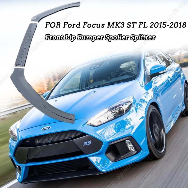 For Ford Focus MK3 ST FL 2015-2018 Front Lip Bumper Spoiler Splitter Diffuser Body Kit Car Accessories ABS Protector Cover