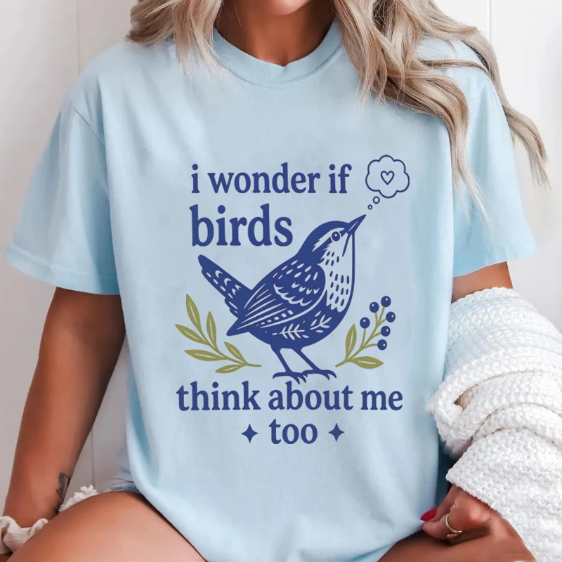 I Wonder If Birds Think about Me Too Graphic T Shirts Funny Bird Watching Tee Casual Round Neck Bird Lover T-shirts Clothing